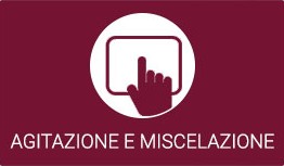 AGITAZIONE E MISCELAZIONE